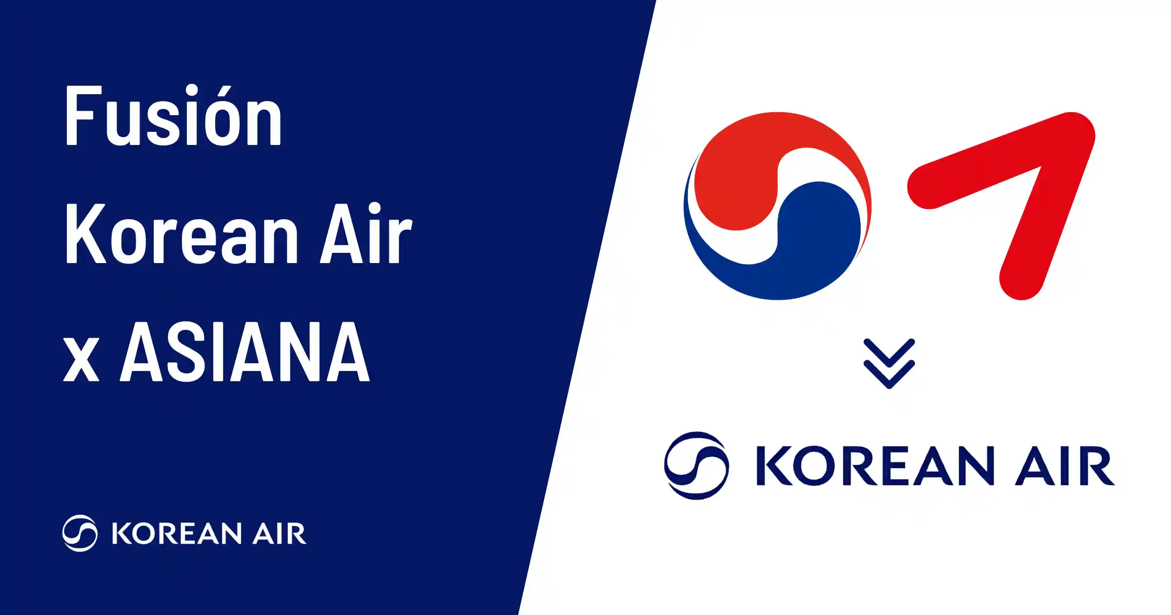 Fusión de Korean Air y Asiana: Todo Lo Que Necesitas Saber